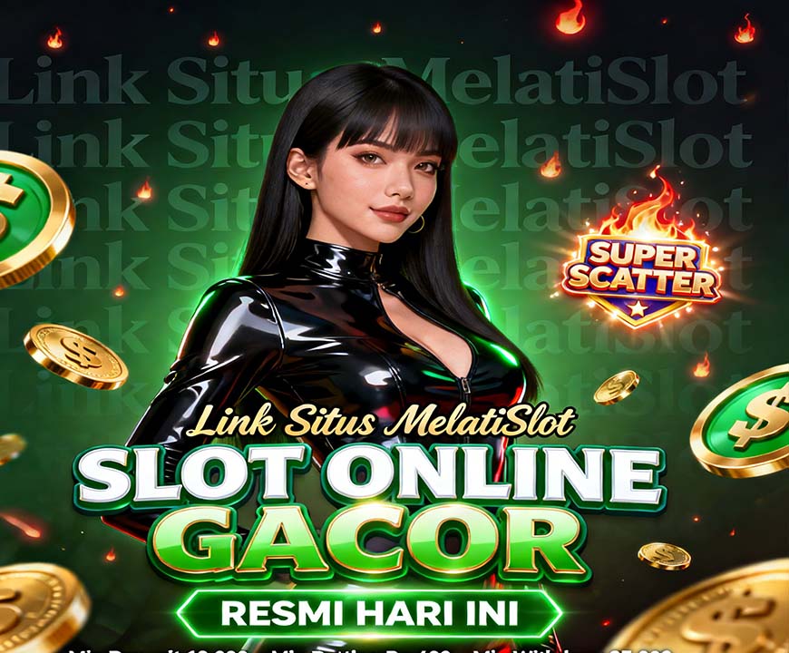 MelatiSlot Slot BRI Online Terpopuler Gacor Jackpot Maksimal